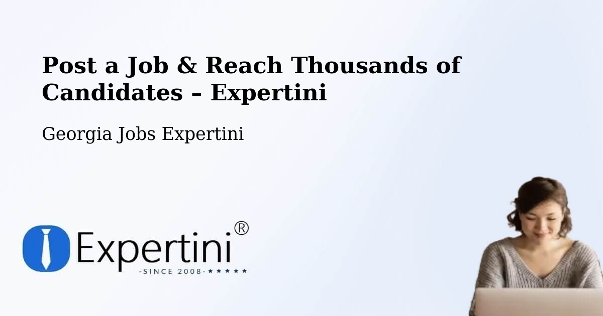 Post a Job in Georgia – Hire the Right Talent - Georgia Jobs Expertini