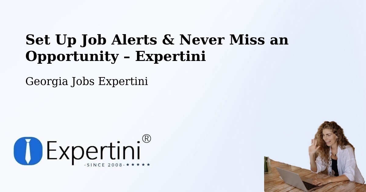 Job Alerts Guide – Get Notified About New Jobs in Georgia - Georgia Jobs Expertini